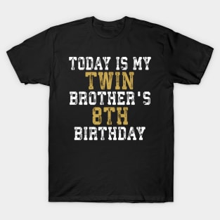 Today Is My Twin Brother'S 8Th 8 T-Shirt